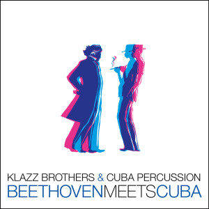 อัลบัม Beethoven Meets Cuba ศิลปิน Klazz Brothers