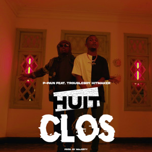 Listen to Huit Clos song with lyrics from P-Pain