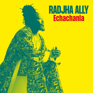 Listen to ECHACHANLA song with lyrics from Radjha Ally