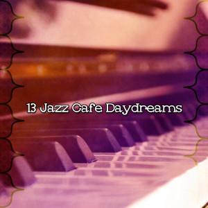 13 Jazz Cafe Daydreams