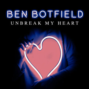 收聽Ben Botfield的Un-Break My Heart歌詞歌曲