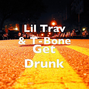 ดาวน์โหลดและฟังเพลง Get Drunk (Explicit) พร้อมเนื้อเพลงจาก Lil Trav