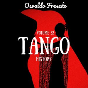 Album Tango History (Volume 32) from Osvaldo Fresedo