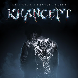 收听Arif Khan Music的Khancept (Explicit)歌词歌曲