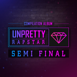 언프리티 랩스타的專輯Unpretty Rapstar Semi Final (Explicit)