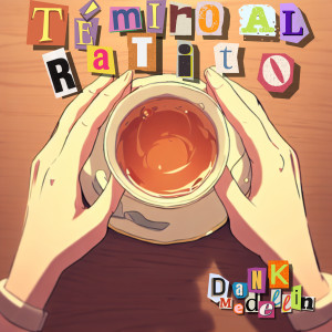 ดาวน์โหลดและฟังเพลง Té Miro al Ratito พร้อมเนื้อเพลงจาก DaNK Medellin