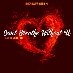 Unknownwriter 21的專輯Can't Breathe Without U