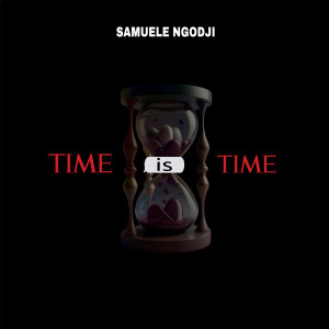 Listen to Time Is Time song with lyrics from Samuele Ngodji