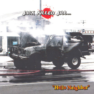 收聽Jack Killed Jill...的Hello Neighbor歌詞歌曲