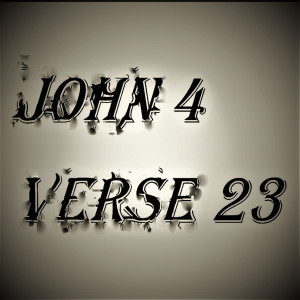 收听Ryan Littlejohn的John 4 Verse 23 (Explicit)歌词歌曲