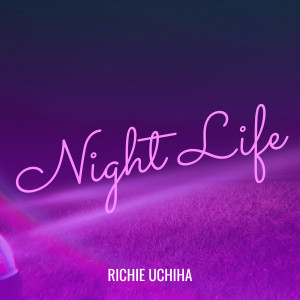 Album Night Life (Explicit) from Richie Uchiha