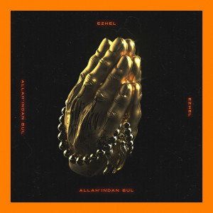 ดาวน์โหลดและฟังเพลง Allah’ından Bul (Explicit) พร้อมเนื้อเพลงจาก Ezhel