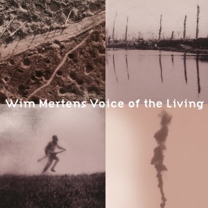 Wim Mertens的專輯Voice of the Living
