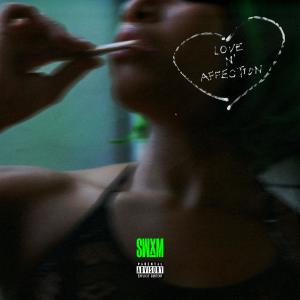 Listen to Love N' Affection (Explicit) song with lyrics from Swxm