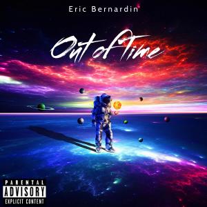 Eric Bernardin的專輯Out of Time (Explicit)