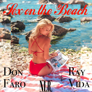 Listen to Sex on the Beach (Explicit) song with lyrics from Don Faro