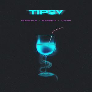 Album Tipsy oleh IzyBeats