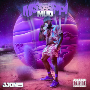 Jjones的專輯Mississippi Mud (Explicit)