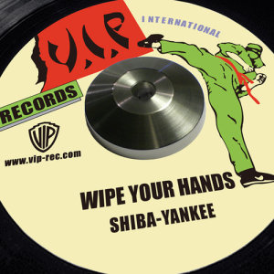 ดาวน์โหลดและฟังเพลง Wipe Your Hands พร้อมเนื้อเพลงจาก SHIBA YANKEE