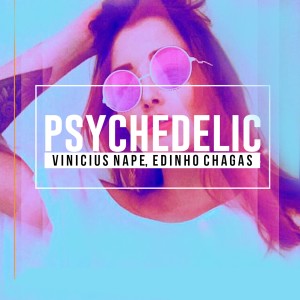 收聽Vinicius Nape的Psychedelic歌詞歌曲