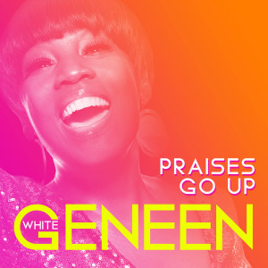 Album Praises Go Up from Geneen White