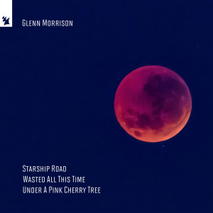 Starship Road / Wasted All This Time / Under A Pink Cherry Tree dari Glenn Morrison