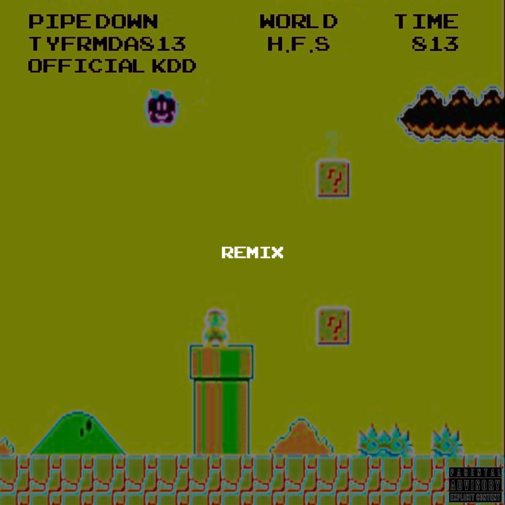 Pipe Down (feat. tyfrmda813 & Øfficial KDD) (Remix|Explicit)