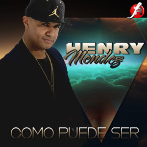 收聽Henry Mendez的Como Puede Ser歌詞歌曲