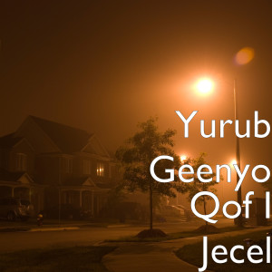 收听Yurub Geenyo的Qof I Jecel歌词歌曲