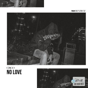 收聽Cisco的No Love (Explicit)歌詞歌曲