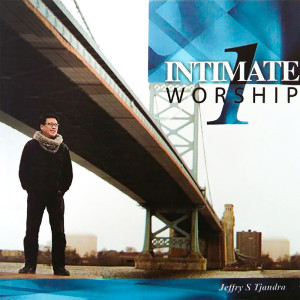 Jeffry S Tjandra的專輯Intimate Worship, Vol. 1