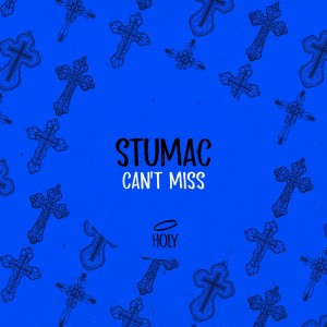 ดาวน์โหลดและฟังเพลง Can't Miss พร้อมเนื้อเพลงจาก StuMac