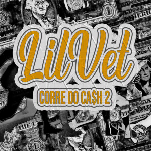 收听Lilvet的Corre do Cash 2 (Explicit)歌词歌曲