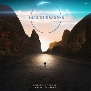 收聽Imagine Dragons的Children of the Sky (a Starfield song)歌詞歌曲