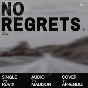 ดาวน์โหลดและฟังเพลง no regrets (Explicit) พร้อมเนื้อเพลงจาก Ruvix