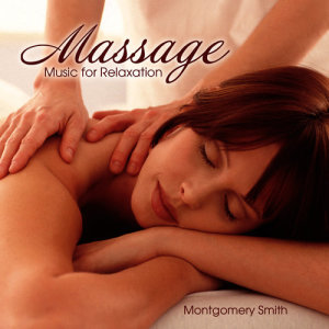 อัลบัม Massage: Music for Relaxation ศิลปิน Montgomery Smith