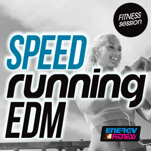 อัลบัม Speed Running Edm Fitness Session ศิลปิน Various Artists