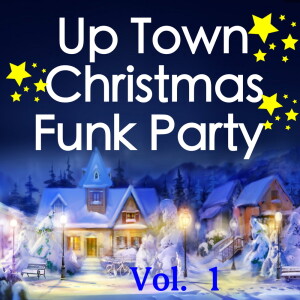 Various Artists的專輯Up Town Christmas Funk Party, Vol. 1