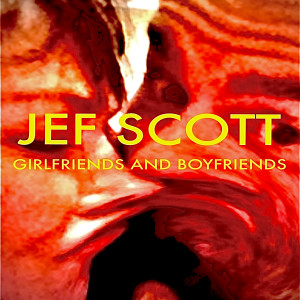 Jef Scott的專輯Girlfriends and Boyfriends (Single)
