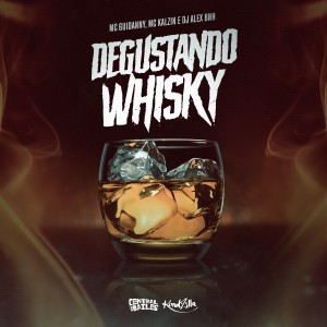 ดาวน์โหลดและฟังเพลง Degustando Whisky (Explicit) พร้อมเนื้อเพลงจาก MC Guidanny