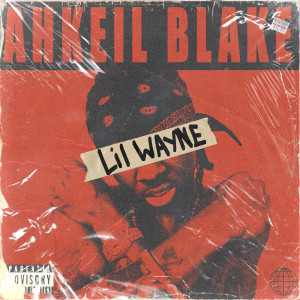 อัลบัม Lil Wayne (Explicit) ศิลปิน Ahkeil Blake