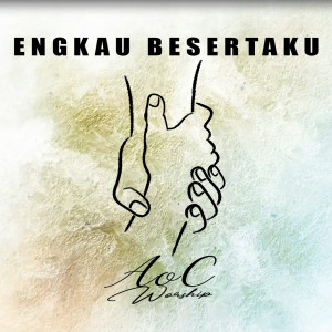 Album Engkau Besertaku oleh AoC Worship