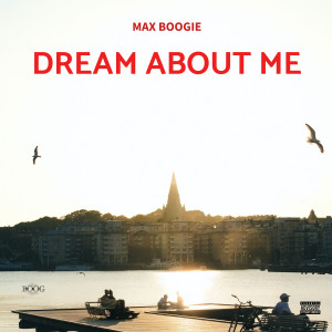 Max Boogie的专辑Dream About Me (Explicit)