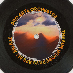 Pro Arte Orchestra的專輯The Sun Whose Rays Are All Ablaze (Remastered 2014)