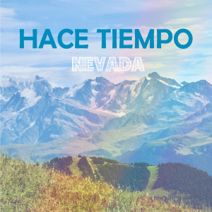 ดาวน์โหลดและฟังเพลง Hace Tiempo พร้อมเนื้อเพลงจาก Nevada