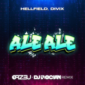 Hellfield的專輯Ale Ale (ORZ3U x DJ BOCIAN REMIX)