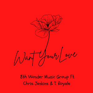 Listen to Want Your Love (Explicit) song with lyrics from 8th Wonder Music Group