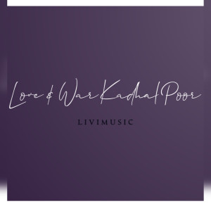 Livimusic的專輯Love & War Kadhal Poor