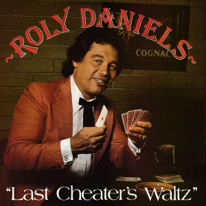Roly Daniels的專輯Last Cheaters Waltz