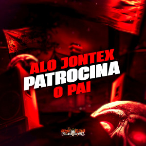 DJ LK DA VB的專輯Alo Jontex Patrocina o Pai (Explicit)